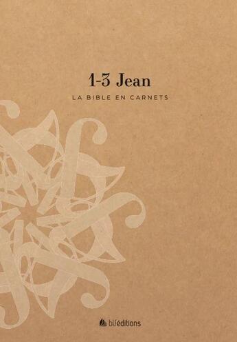 Couverture du livre « La Bible en carnets - 1-3 Jean » de Blf Editions aux éditions Blf Europe