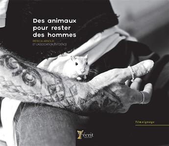 Couverture du livre « Des animaux pour rester des hommes » de Arnoux Patricia aux éditions 7 Ecrit