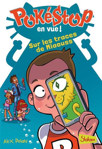 Couverture du livre « Pokéstop en vue ! Tome 2 : sur les traces de Miaouss » de Alex Polan aux éditions Slalom