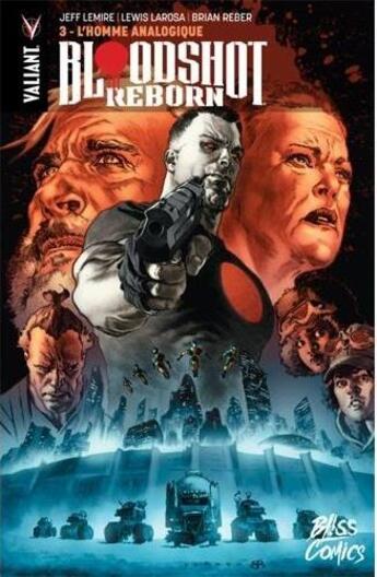 Couverture du livre « Bloodshot reborn t.3 : l'homme analogique » de Lewis Larosa et Brian Reber et Jeff Lemire aux éditions Bliss Comics