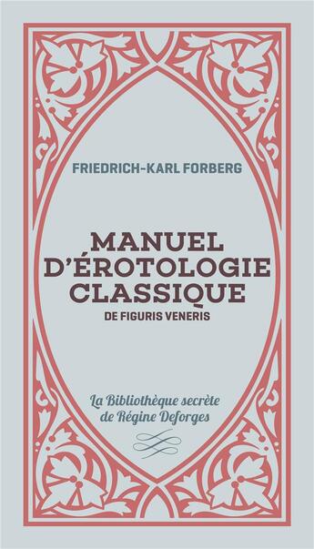 Couverture du livre « Manuel d'érotologie classique de figuris veneris » de Friedrich Karl Forberg aux éditions Tohu-bohu