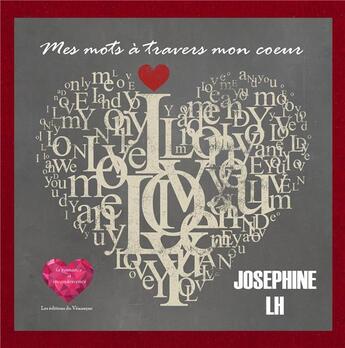 Couverture du livre « Mes maux à travers mon coeur » de Josephine Lh aux éditions Editions Du Venasque