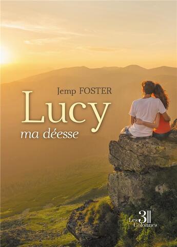 Couverture du livre « Lucy ma déesse » de Jemp Foster aux éditions Les Trois Colonnes