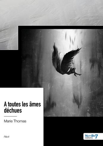 Couverture du livre « À toutes les âmes déchues » de Marie Thomas aux éditions Nombre 7