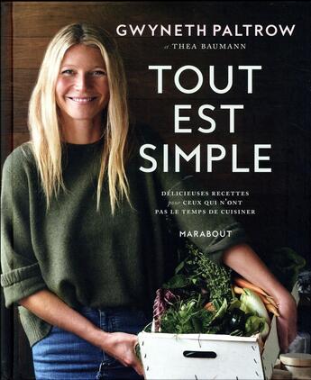 Couverture du livre « Tout est simple : délicieuses recettes pour ceux qui n'ont pas le temps de cuisiner » de Gwyneth Paltrow aux éditions Marabout