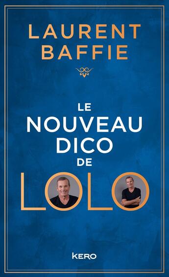 Couverture du livre « Le nouveau Dico de Lolo » de Laurent Baffie aux éditions Kero