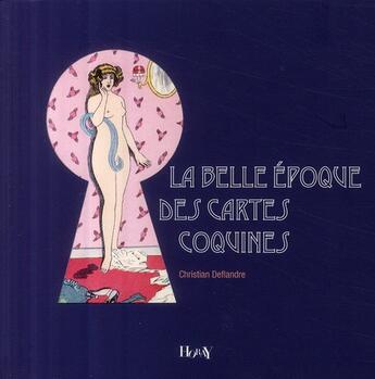 Couverture du livre « La belle époque des cartes coquines » de Christian Deflandre aux éditions Horay