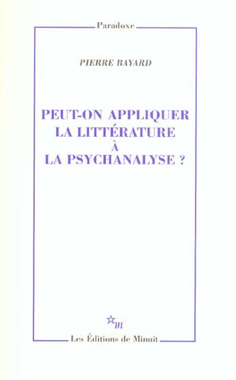 Couverture du livre « Peut-on appliquer la littérature à la psychanalyse ? » de Pierre Bayard aux éditions Minuit