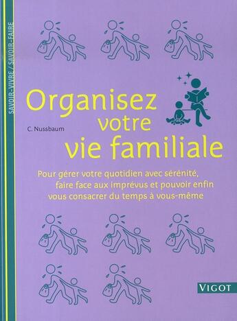 Couverture du livre « Organisez votre vie familiale;  savoir vivre, savoir » de Cordula Nussbaum aux éditions Vigot