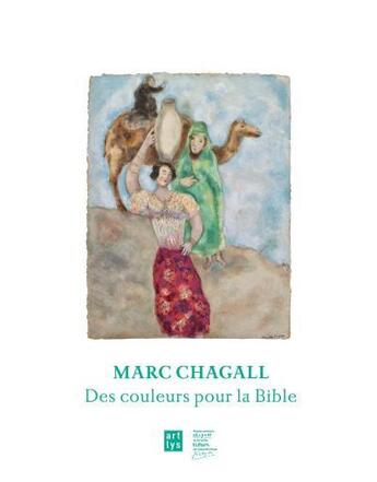 Couverture du livre « Marc Chagall, des couleurs pour la Bible » de Maurice Frechuret aux éditions Reunion Des Musees Nationaux