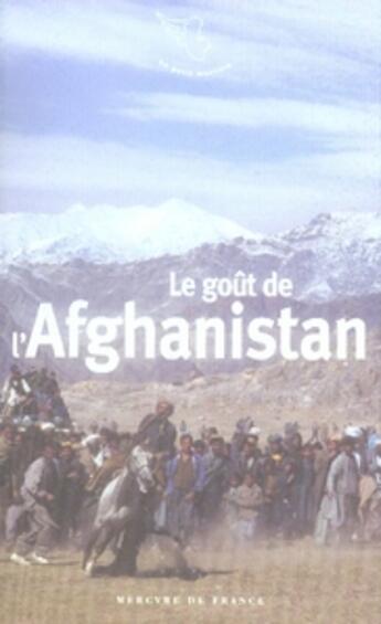 Couverture du livre « Le goût de l'afghanistan » de  aux éditions Mercure De France