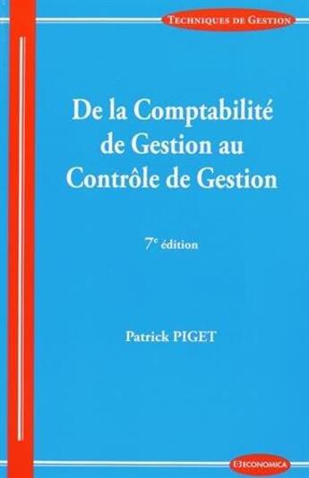 Couverture du livre « De la comptabilite de gestion au controle de gestion, 7e ed. » de Piget/Patrick aux éditions Economica