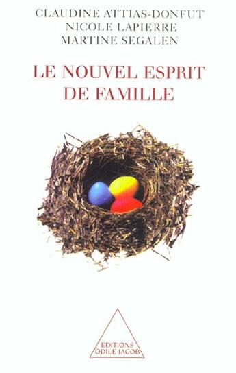 Couverture du livre « Le nouvel esprit de famille » de Nicole Lapierre et Claudine Attias-Donfut et Martine Segalen aux éditions Odile Jacob