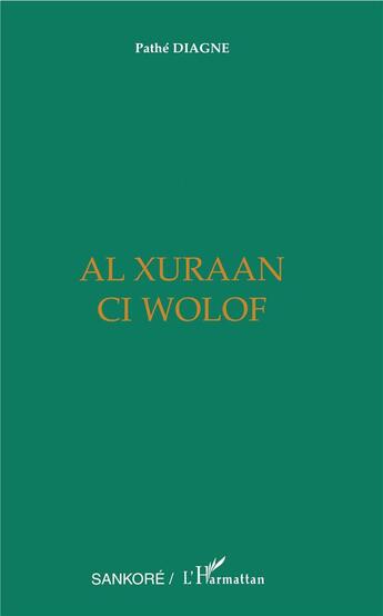 Couverture du livre « Al xuraan ci wolof » de Pathe Diagne aux éditions L'harmattan