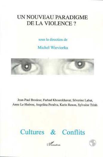 Couverture du livre « Revue cultures et conflits : un nouveau paradigme de la violence ? » de Michel Wieviorka aux éditions L'harmattan