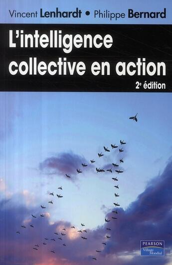 Couverture du livre « L'intelligence collective en action (2e édition) » de Lenhardt/Bernard aux éditions Pearson