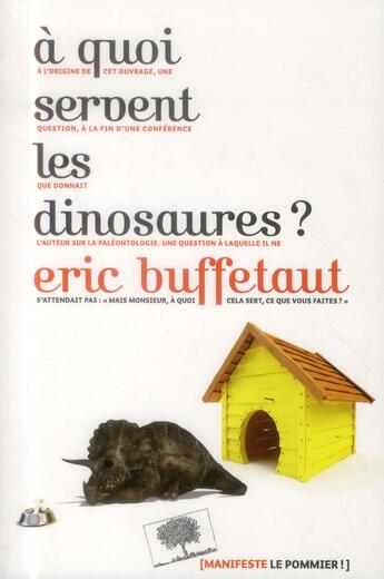 Couverture du livre « À quoi servent les dinosaures ? » de Eric Buffetaut aux éditions Le Pommier