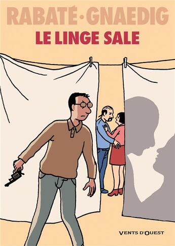 Couverture du livre « Le linge sale » de Pascal Rabate et Sebastien Gnaedig aux éditions Vents D'ouest