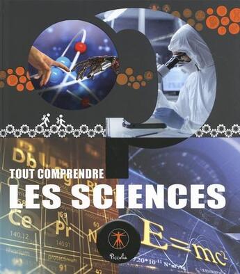 Couverture du livre « Tout comprendre ; les sciences » de  aux éditions Piccolia