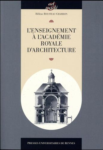 Couverture du livre « L'enseignement à l'Académie royale d'architecture » de Helene Rousteau-Chambon aux éditions Pu De Rennes