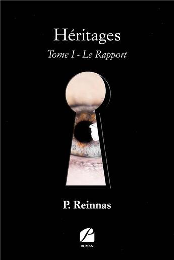 Couverture du livre « Heritages - tome i - le rapport » de Reinnas P. aux éditions Editions Du Panthéon