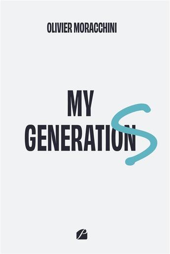 Couverture du livre « My generationS » de Olivier Moracchini aux éditions Editions Du Panthéon