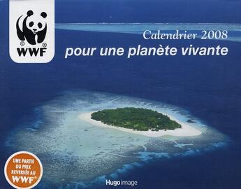 Couverture du livre « Calendrier WWF pour une planète vivante (édition 2008) » de  aux éditions Hugo Image