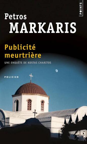 Couverture du livre « Publicité meurtrière » de Markaris Petros aux éditions Points