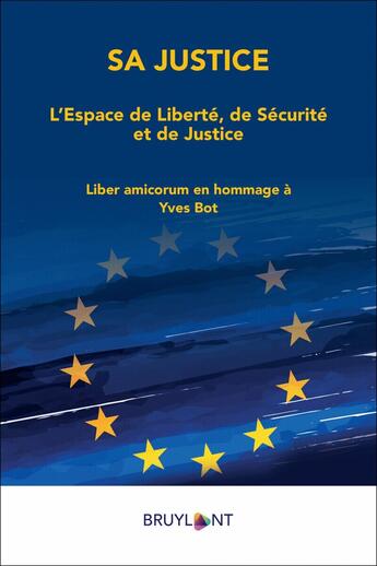 Couverture du livre « Sa justice : l'espace de liberté, de sécurité et de justice » de David Mas et Veronique Beaugrand et Maud Vieux aux éditions Bruylant