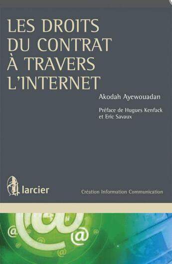 Couverture du livre « Les droits du contrat à travers l'internet » de Akodah Ayewouadan aux éditions Larcier