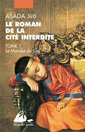 Couverture du livre « Le roman de la cité interdite Tome 1 ; le mandat du ciel » de Jiro Asada aux éditions Picquier