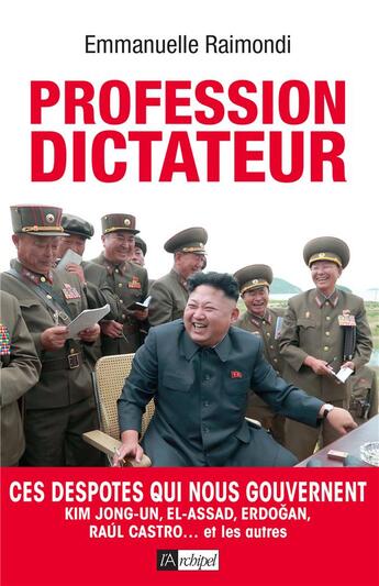 Couverture du livre « Profession dictateur » de Emmanuelle Raimondi aux éditions Archipel