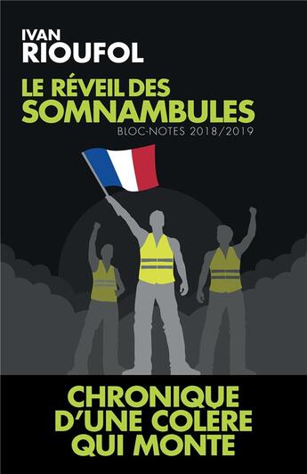 Couverture du livre « Le réveil des somnambules ; bloc-notes 2018/2019 ; chronique d'une colère qui monte » de Ivan Rioufol aux éditions L'artilleur