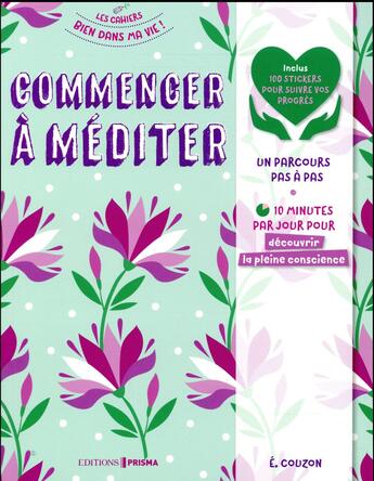 Couverture du livre « Commencer à méditer ; cahier d'exercices » de Elisabeth Couzon aux éditions Prisma