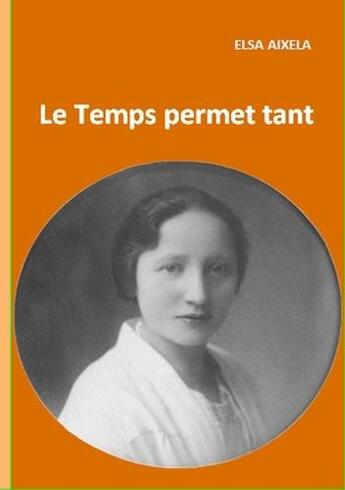 Couverture du livre « Le temps permet tant » de Elsa Aixela aux éditions Books On Demand