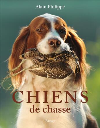 Couverture du livre « Chiens de chasse - passion » de Alain Philippe aux éditions Ramsay