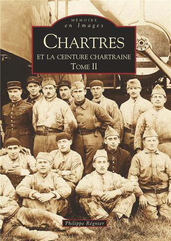 Couverture du livre « Chartres et la ceinture chartraine t.2 » de Philippe Regnier aux éditions Editions Sutton