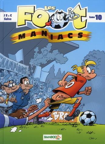 Couverture du livre « Les Foot Maniacs Tome 10 » de Christophe Cazenove et Olivier Saive et Jenfevre et Olivier Sulpice aux éditions Bamboo