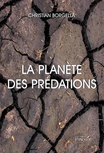 Couverture du livre « La planete des predations » de Borgella Christian aux éditions Persee