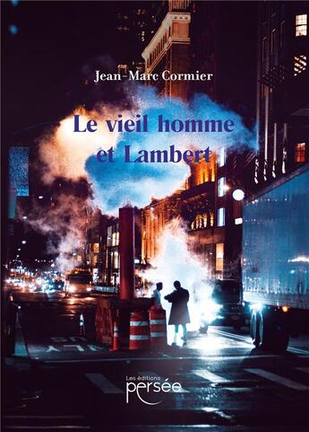 Couverture du livre « Le vieil homme et Lambert » de Jean-Marc Cormier aux éditions Persee