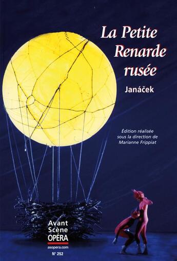 Couverture du livre « L'avant-scène opéra N.252 ; la petite renarde rusée » de Leos Janacek aux éditions L'avant-scene Opera