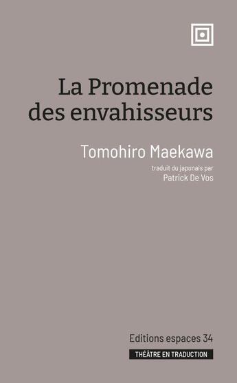 Couverture du livre « La promenade des envahisseurs » de Tomohiro Maekawa aux éditions Espaces 34