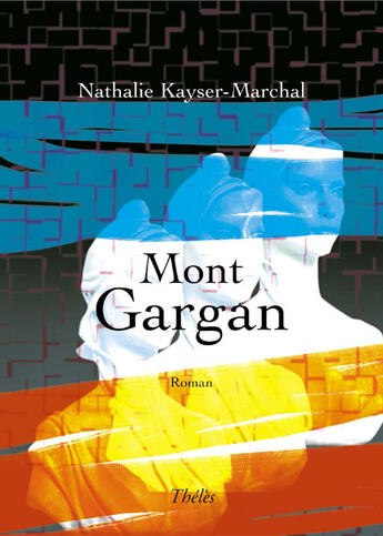 Couverture du livre « Mont Gargan » de Nathalie Kayser-Marchal aux éditions Theles