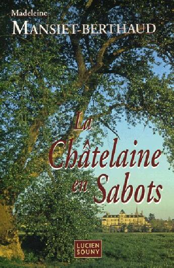 Couverture du livre « Chatelaine en sabots (la) » de Mansiet-Berthaud Mad aux éditions Lucien Souny