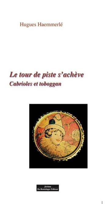 Couverture du livre « Le tour de piste s'achève » de Hugues Haemmerle aux éditions Do Bentzinger