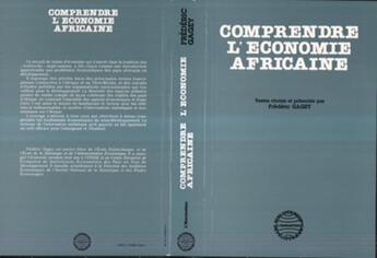 Couverture du livre « Comprendre l'économie africaine » de Frederic Gagey aux éditions L'harmattan