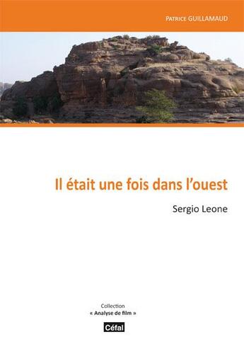 Couverture du livre « Il etait une fois dans l'ouest » de Patrice Guillamaud aux éditions Cefal