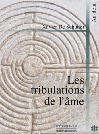 Couverture du livre « Les tribulations de l ame » de De Schutter X aux éditions Parole Et Silence