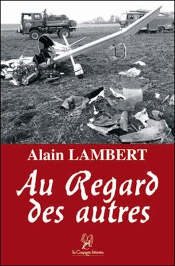 Couverture du livre « Au regard des autres » de Alain Lambert aux éditions La Compagnie Litteraire