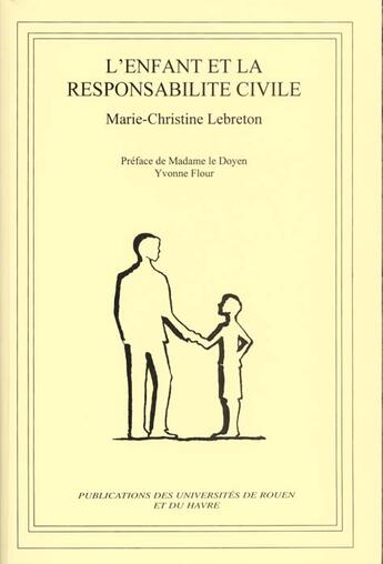 Couverture du livre « L'enfant et la responsabilite civile » de Lebreton M-C. aux éditions Pu De Rouen